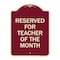Signmission Reserved for Teacher of the Month Heavy-Gauge Aluminum Architectural Sign, 24" x 18", BU-1824-23170 A-DES-BU-1824-23170 - alternate 1